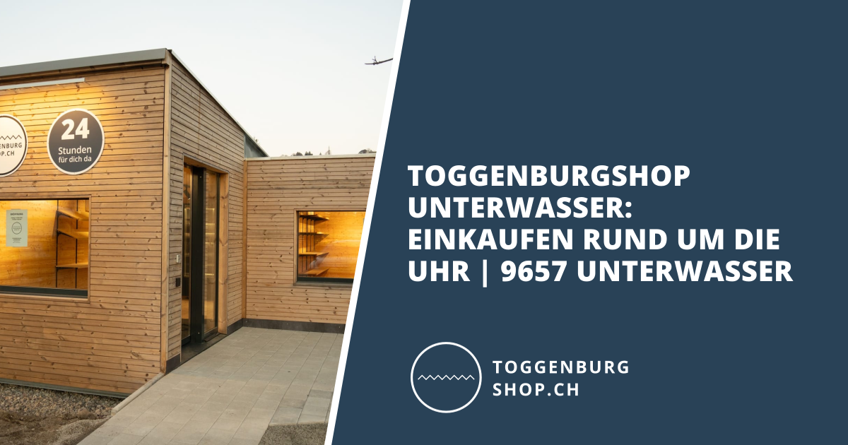 Open-Graph-Vorschau: Toggenburgshop Unterwasser: Einkaufen rund um die Uhr | 9657 Unterwasser